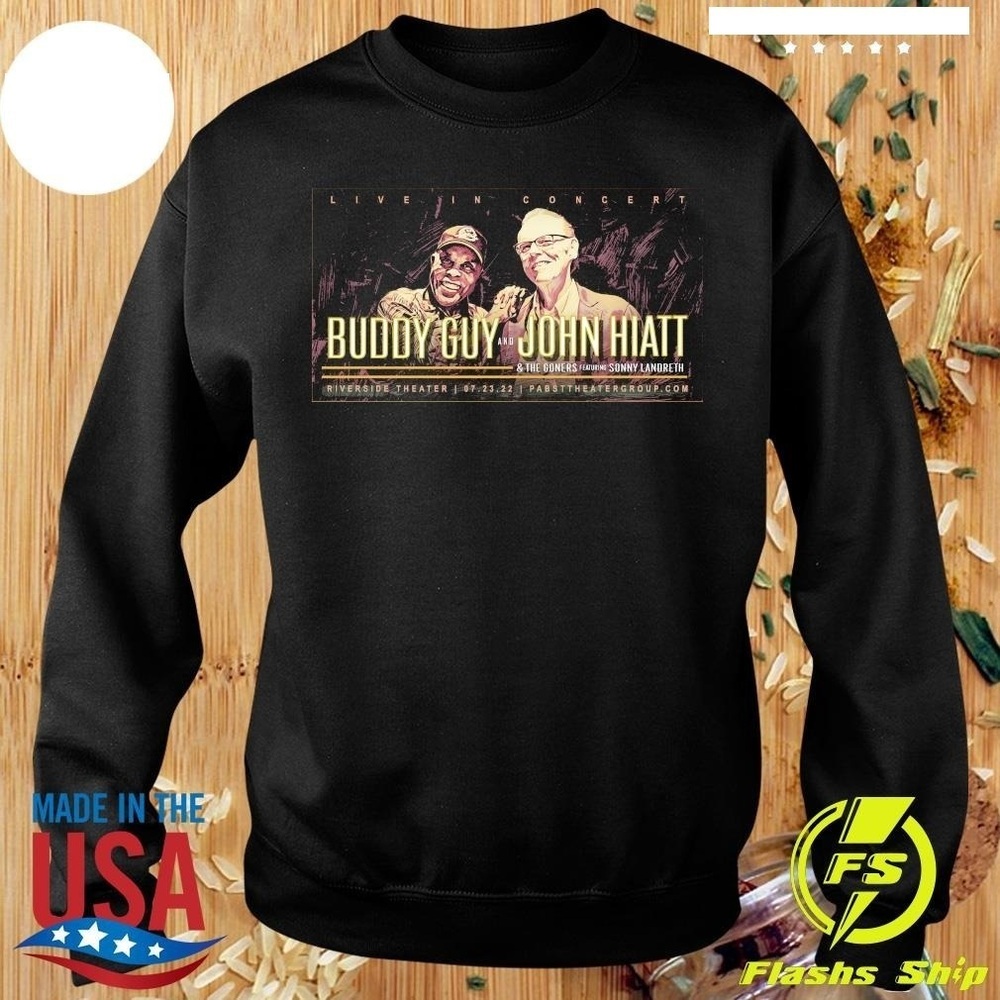 Buddy Guy And John Hiatt And The Goners Featuring Sonny Landreth SweatShirt